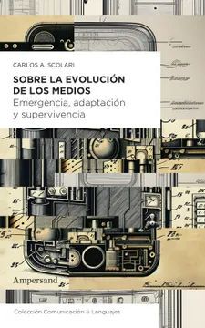 SOBRE LA EVOLUCION DE LOS MEDIOS