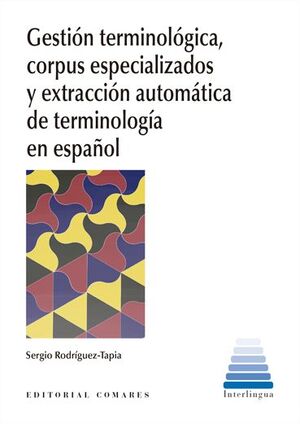 GESTION TERMINOLOGICA, CORPUS ESPECIALIZADOS Y EXTRACCION AU TERMINOLOGIA EN ESPAÑOL