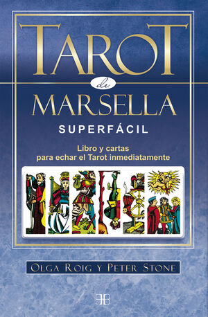 TAROT DE MARSELLA SUPERFACIL. LIBRO Y CARTAS PARA ECHAR EL TAROT  INMEDIATAMENTE. ROIG, OLGA; STONE, PETER. 9788415292807 Librería del GAM