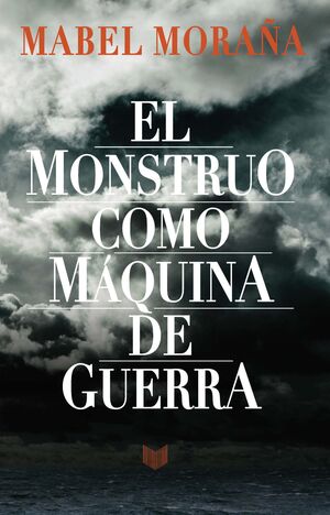 EL MONSTRUO COMO MAQUINA DE GUERRA