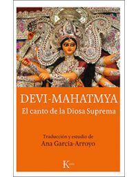 DEVI MAHATMYA EL CANTO DE LA DIOSA SUPREMA