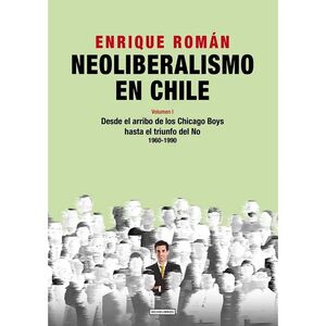 NEOLIBERALISMO EN CHILE VOLUMEN I