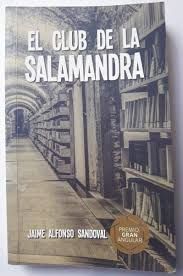 EL CLUB DE LA SALAMANDRA. SANDOVAL, JAIME ALFONSO. 9789563491906 Librería  del GAM