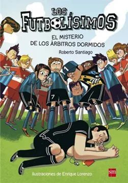 LOS FUTBOLISIMOS: EL MISTERIO DE LOS ARBITROS DORMIDOS