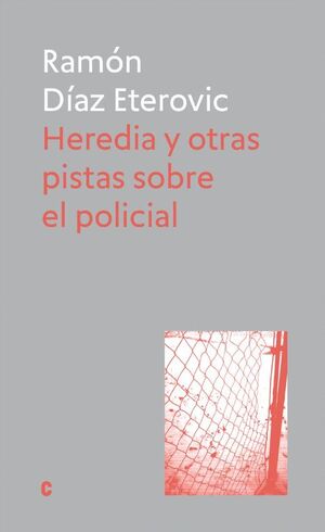HEREDIA Y OTRAS PISTAS SOBRE EL POLICIAL