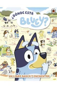 ¿DONDE ESTA BLUEY?